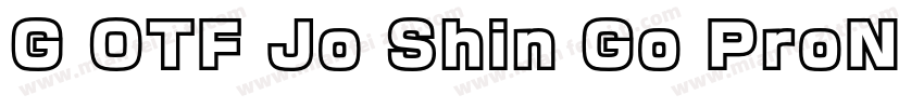 G OTF Jo Shin Go ProN M字体转换